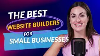 Best Website Builders For YOUR Small Business (I've Tried Them All - These Are the Top 5)