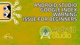 Android Studio Tutorial - How to remove Google Index Warning Issue for Beginners - TechWrath TV