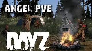 DayZ 🔹ANGEL-PVE🔹Лютое выживание среди ада !