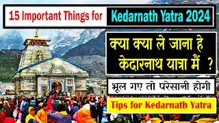 Things to carry for Kedarnath Yatra 2024 | Kedarnath Yatra Bagpacking |