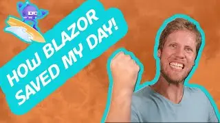 How Blazor saved my day!