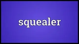 Squealer Meaning