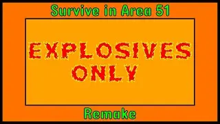 Survive in Area 51: Remake - Explosives challenge ft. 