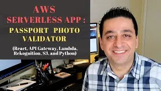 AWS Serverless App : Passport Photo Validator (React, AWS, and Python)