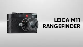 Things to Consider Before Buying Leica M11 Rangefinder