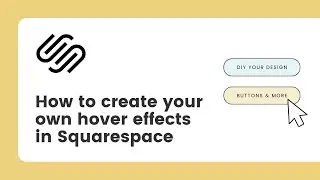 Simple Squarespace Hover Effects: how to create hover effects in Squarespace