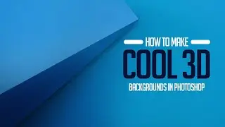 How  To Make cool 3D backgrounds in Photoshop