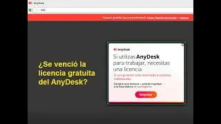 ¿Se venció la licencia gratuita del AnyDesk?, ¿ahora que hago?