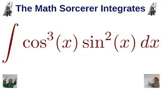 Trigonometric Integrals Powers of Sine and Cosine cos^3(x)*sin^2(x)