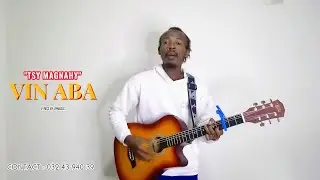 VIN ABA - TSY MAGNAHY (Nouveauté Gasy 2024)