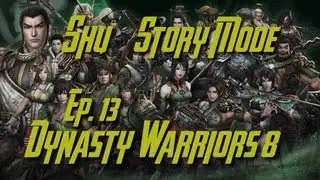 Dynasty Warriors 8 (English) Shu Story Mode Ep. 13