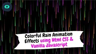 Colorful Rain Animation Effects using Html CSS & Vanilla Javascript