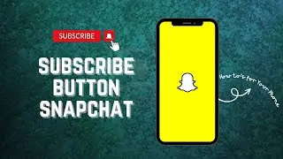 How To Get A Subscribe Button On Snapchat (Step By Step)