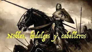 Nobles, hidalgos y caballeros