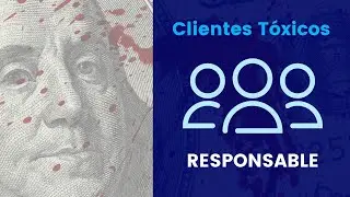 Responsabilidad Si Llega un CLIENTE TÓXICO