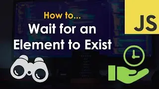 Wait for an Element to Exist in JavaScript
