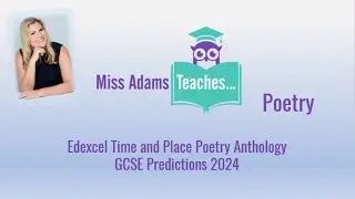 Edexcel GCSE Poetry Time & Place Predictions 2024 with Miss Adams Teaches