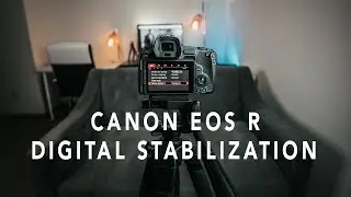 Canon EOS R Digital Stabilization - How To Turn It On