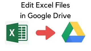 Edit Excel Files in Google Drive Using Google Sheets - Full Feature Comparison