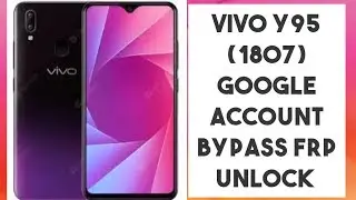 VIVO Y95 {1807} google account bypass frp unlock