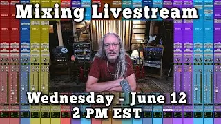 Mixing Live Stream with Billy Hume - Wednesday  - June 12 - 2PM