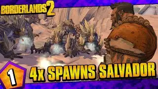 Borderlands 2 | Quadruple Spawns Salvador Funny Moments And Drops | Day #1