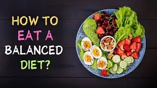 How to eat a balanced diet? - [Hindi] - Quick Support