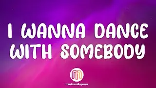 Whitney Houston - I Wanna Dance With Somebody (Lyrics)