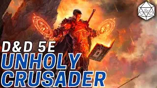 A Cursed-item Inspired Build: The Unholy Crusader | D&D 5e Challenge Build