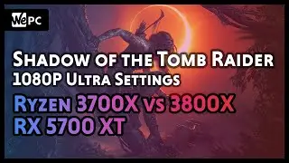 AMD Ryzen 3700X vs 3800X | RX 5700 XT | Shadow of the Tomb Raider | Ultra Settings | WePC Benchmark