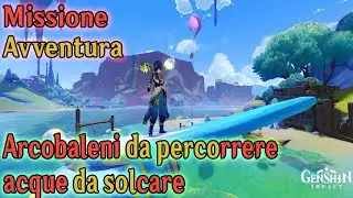 Genshin Impact ITA | Missione Avventura | Arcobaleni da percorrere, acque da solcare