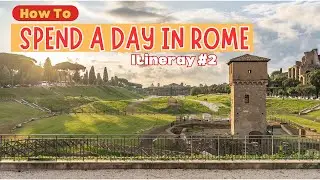 Rome Day Itineraries | How To Make The Most Of Your First Time in Rome