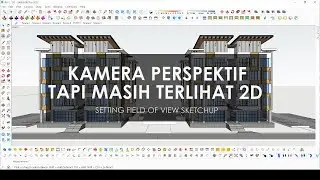 Sketchup | Kamera Perspektif Tapi Tampilannya Ortografik