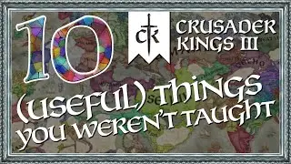 CK3 - 10 (Useful) Things the Tutorial DIDNT Teach You!