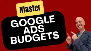 Mastering Google Ads Budgets and Shared Budgets Made EASY
