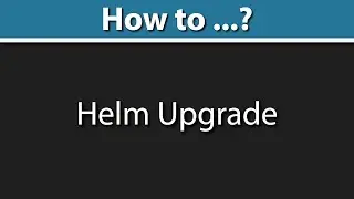 Helm 3 Upgrade Command (dry-run, rollback, atomic, cleanup-on-fail, force, and more)