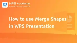 [WPS Academy] 1.5.9 PPT: How to use Merge Shapes in WPS Presentation