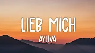 Ayliva - Lieb mich (Lyrics)