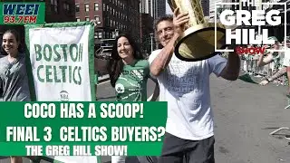 Coco Has the Scoop! Final 3 Celtics Buyers?! || The Greg Hill Show