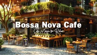 Outdoor Coffee Shop Ambience ☕ Soothing Bossa Nova Jazz Music for Relax, Good Mood