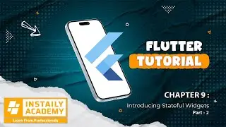 Flutter Tutorial: Chapter 9 - Part 2 | Introducing Stateful Widgets