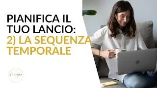 Il Segreto per Un Lancio di Successo [P2] Pianificare la Sequenza Temporale