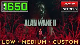 Alan Wake 2 - GTX 1650 Benchmark | Acer Nitro 5 Gaming Test | Ryzen 5 3550H