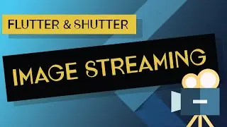 Flutter Shutter - Camera Image Streaming