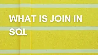 Introduction to Join In SQL | Joins In SQL | SQL Tutorial