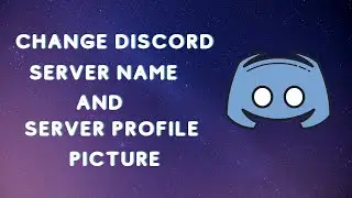 How to Change Discord Server Name and Server Profile Picture