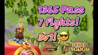 Pass 7 fights 1365 Part 2! Rise of Kingdoms