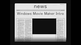 Windows Movie Maker for xp Intro (News)