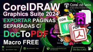 Exportar Páginas Separadas em PDF com a Nova Macro DocToPDF no CorelDRAW 2024