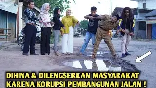 DIHINA & DILENGSERKAN MASYARAKAT KARENA KORUPSI PEMBANGUNAN JALAN UNTUK KEPENTINGAN PRIBADI, PADAHAL